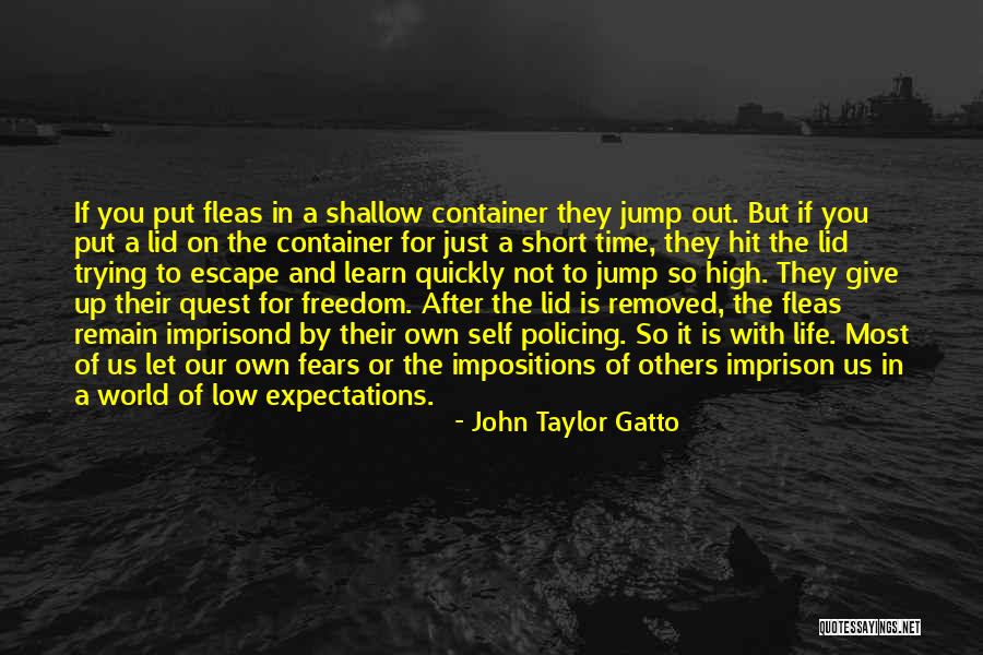 Gatto Quotes By John Taylor Gatto