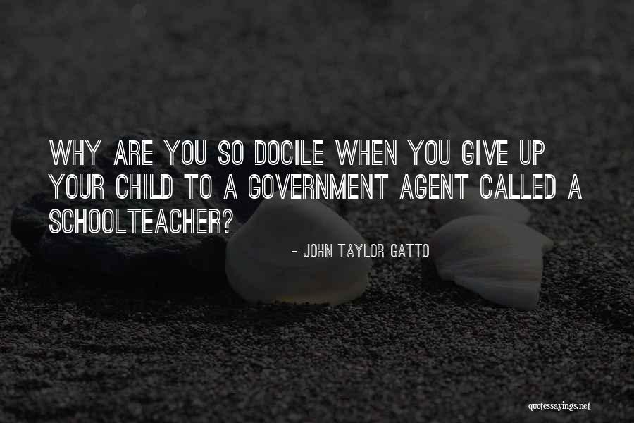 Gatto Quotes By John Taylor Gatto Gatto Quotes By John Taylor Gatto