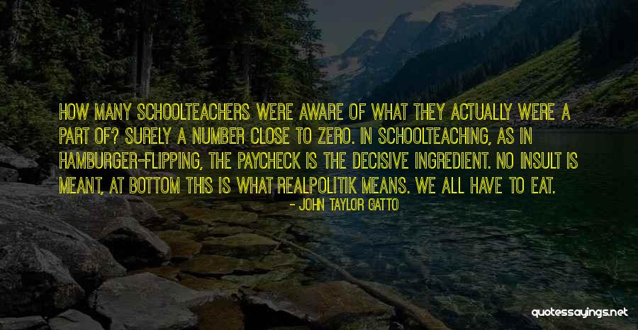 Gatto Quotes By John Taylor Gatto Gatto Quotes By John Taylor Gatto