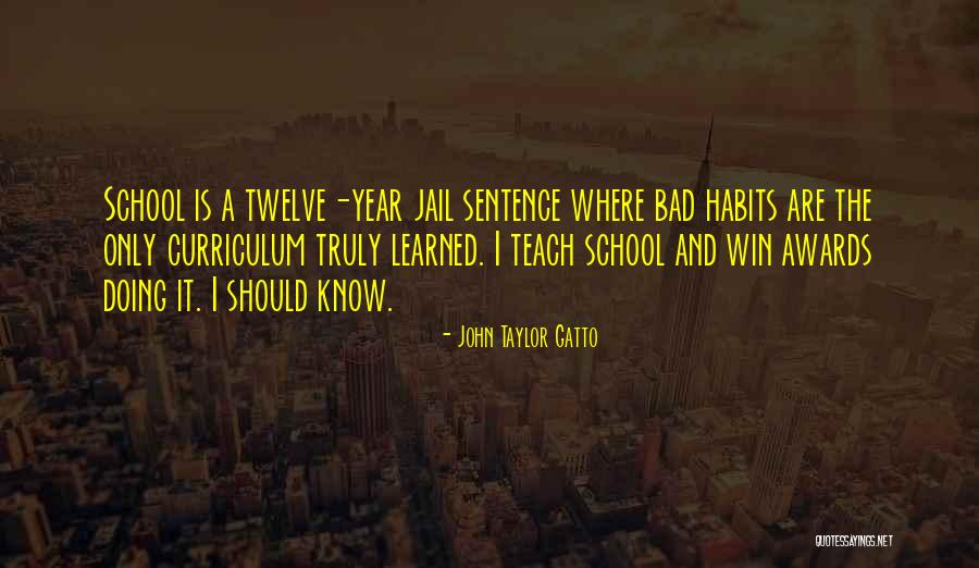 Gatto Quotes By John Taylor Gatto