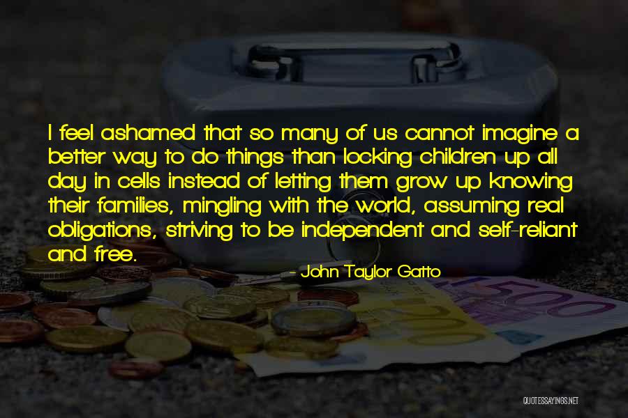 Gatto Quotes By John Taylor Gatto Gatto Quotes By John Taylor Gatto