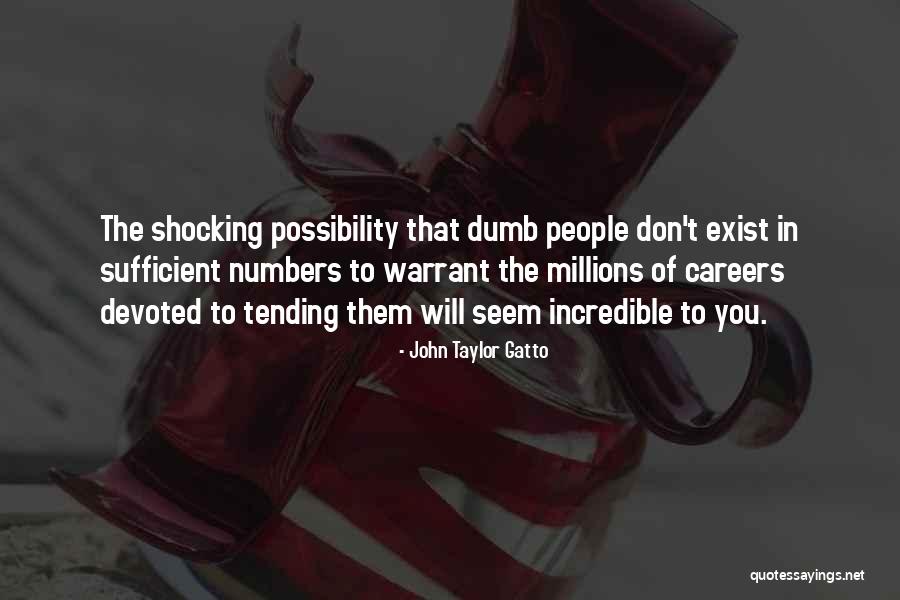 Gatto Quotes By John Taylor Gatto Gatto Quotes By John Taylor Gatto
