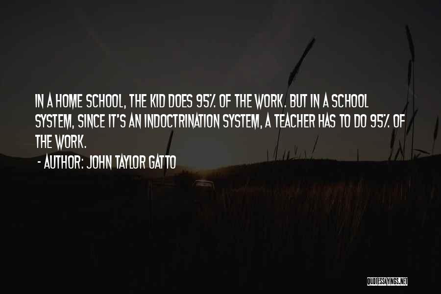 Gatto Quotes By John Taylor Gatto