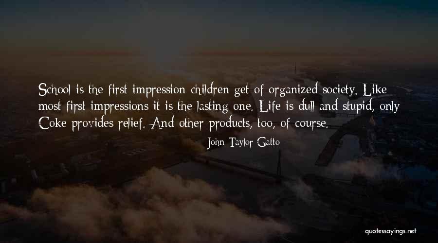 Gatto Quotes By John Taylor Gatto Gatto Quotes By John Taylor Gatto