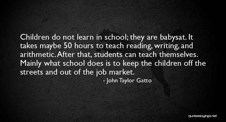 Gatto Quotes By John Taylor Gatto