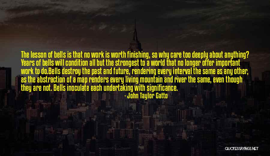 Gatto Quotes By John Taylor Gatto