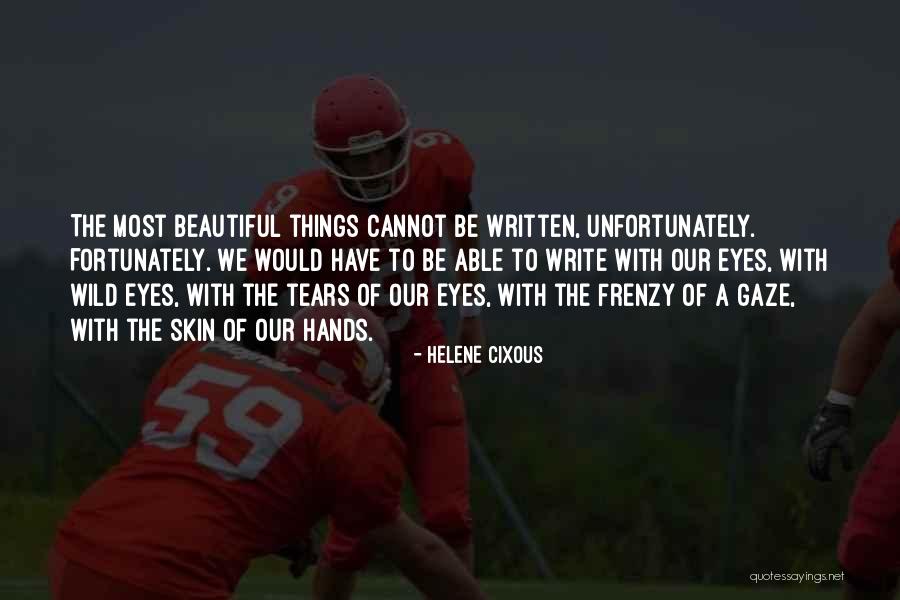 Gatves Lyga Quotes By Helene Cixous Gatves Lyga Quotes By Helene Cixous