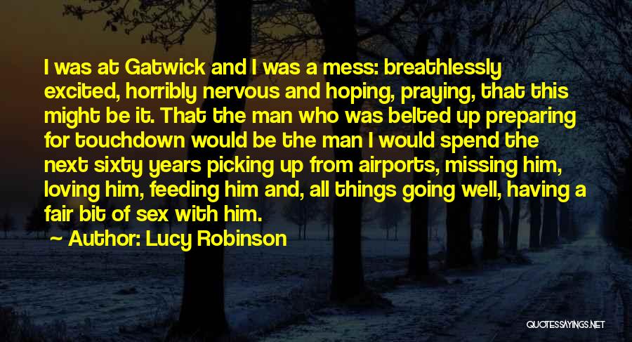 Gatwick Quotes By Lucy Robinson