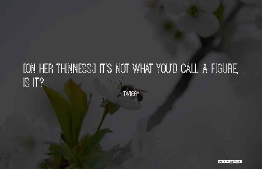 Gauchat Carrie Quotes By Twiggy Gauchat Carrie Quotes By Twiggy