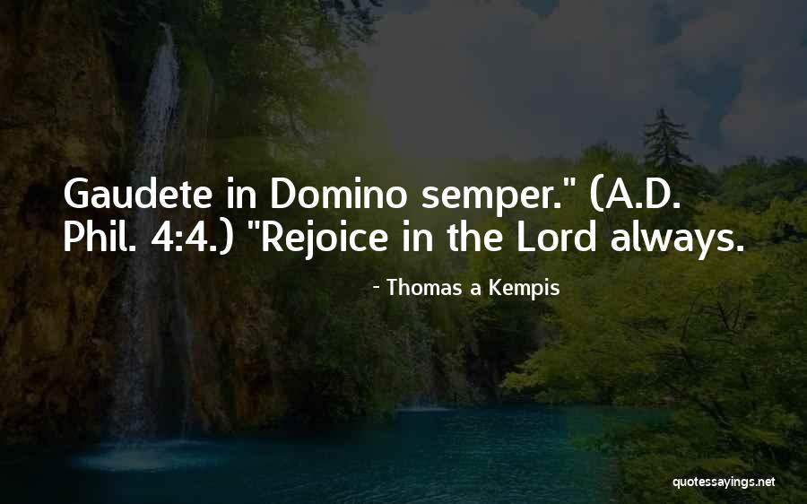 Gaudete Quotes By Thomas A Kempis Gaudete Quotes By Thomas A Kempis