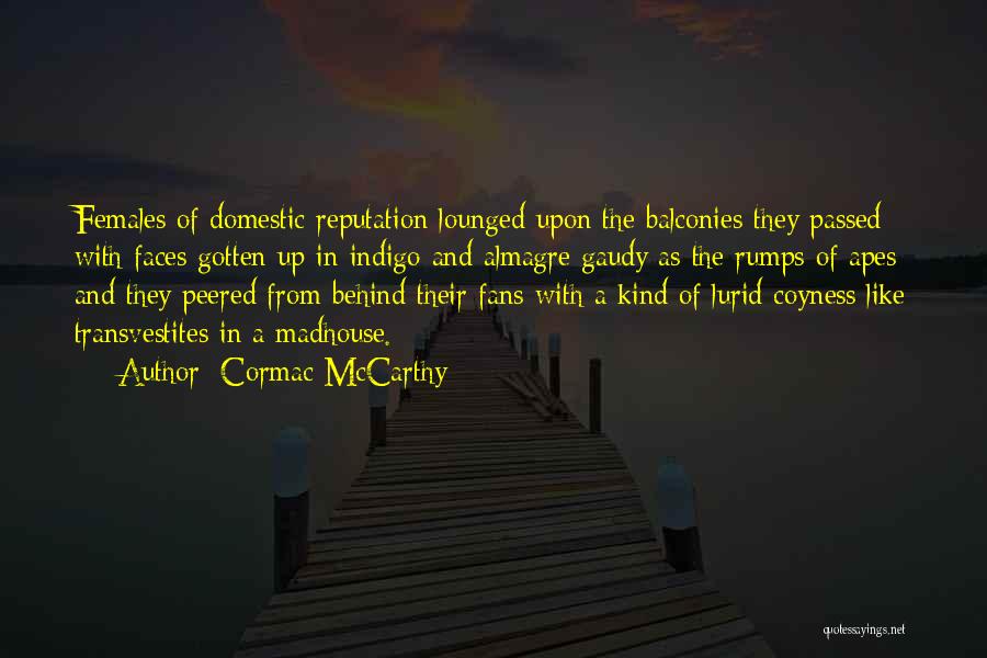 Gaudy Quotes By Cormac McCarthy