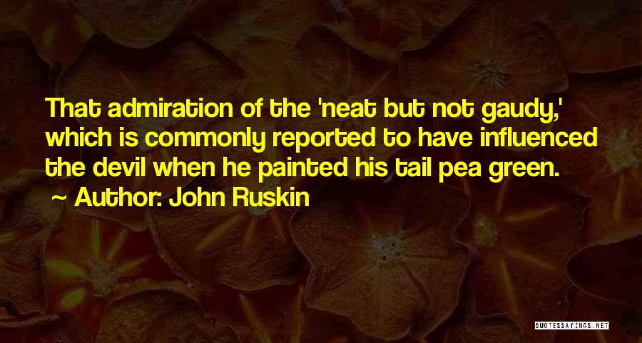 Gaudy Quotes By John Ruskin