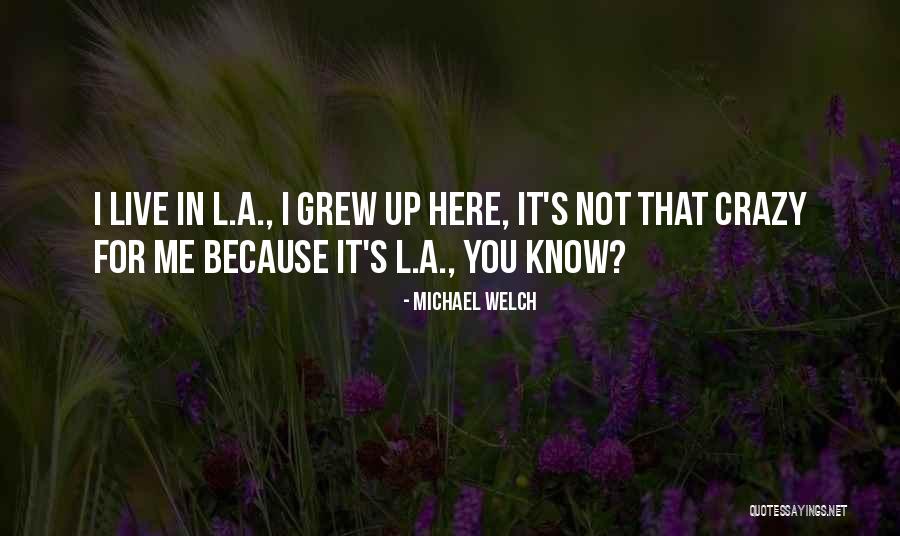 Gauged Spreader Quotes By Michael Welch Gauged Spreader Quotes By Michael Welch