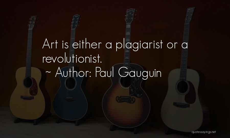 Gauguin Quotes By Paul Gauguin