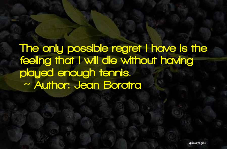 Gauhar Khan Quotes By Jean Borotra