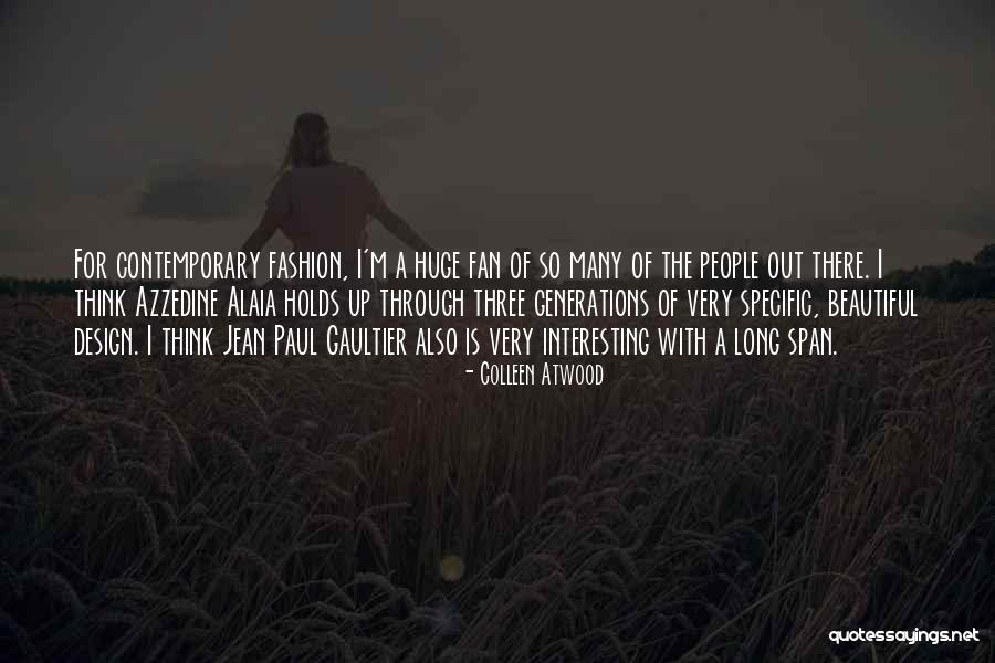 Gaultier Fashion Quotes By Colleen Atwood Gaultier Fashion Quotes By Colleen Atwood