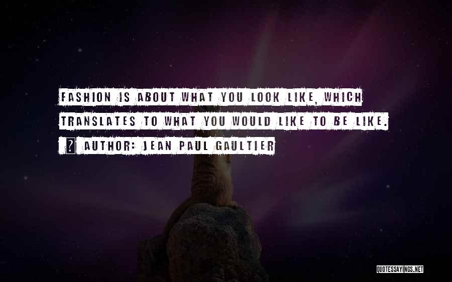 Gaultier Quotes By Jean Paul Gaultier