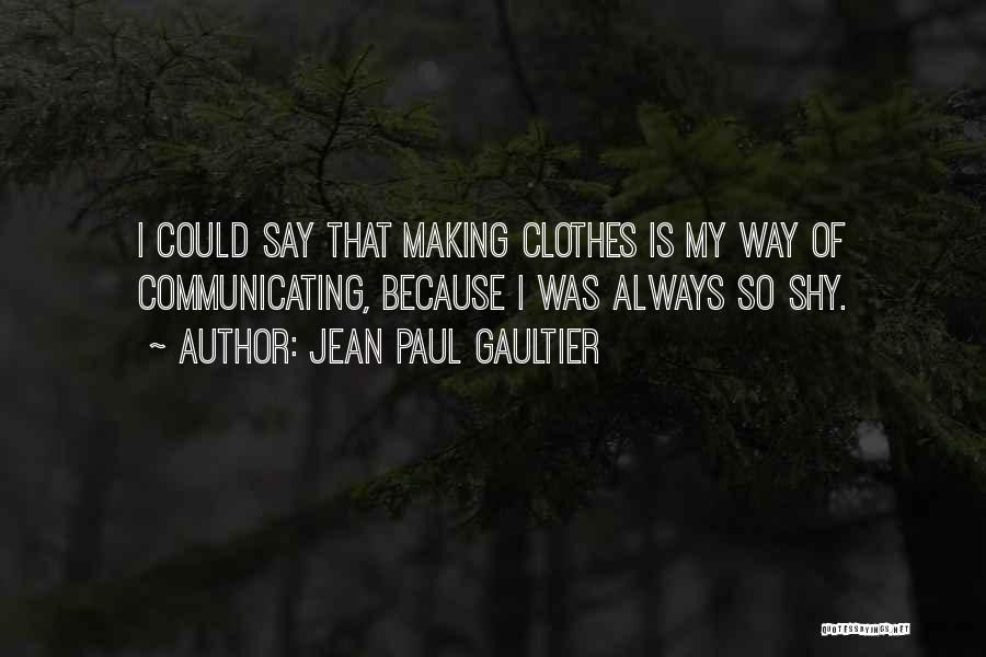 Gaultier Quotes By Jean Paul Gaultier