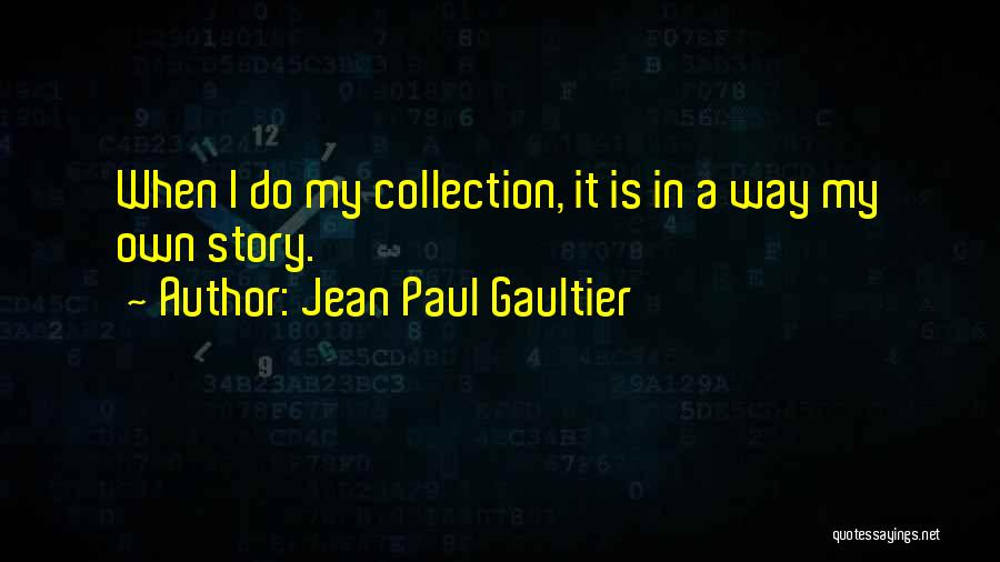 Gaultier Quotes By Jean Paul Gaultier