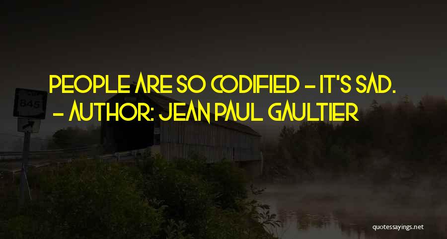 Gaultier Quotes By Jean Paul Gaultier