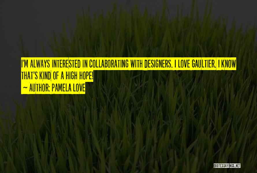 Gaultier Quotes By Pamela Love