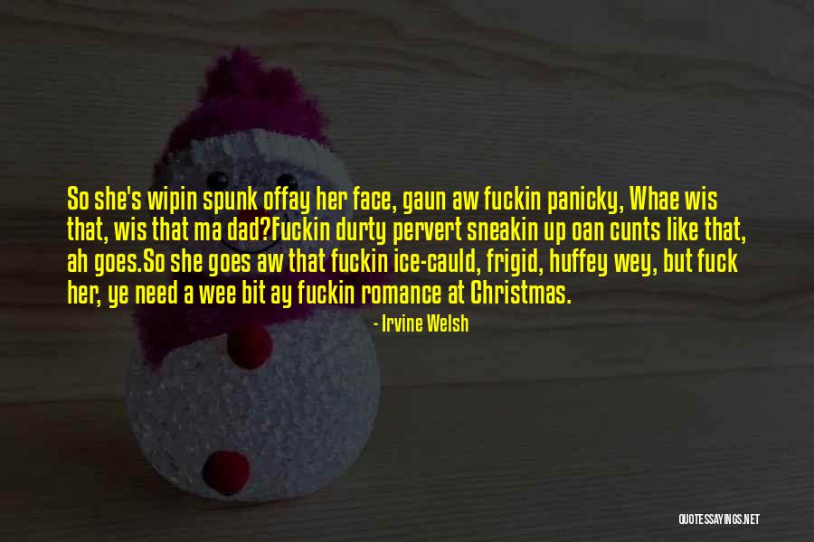 Gaun Quotes By Irvine Welsh Gaun Quotes By Irvine Welsh