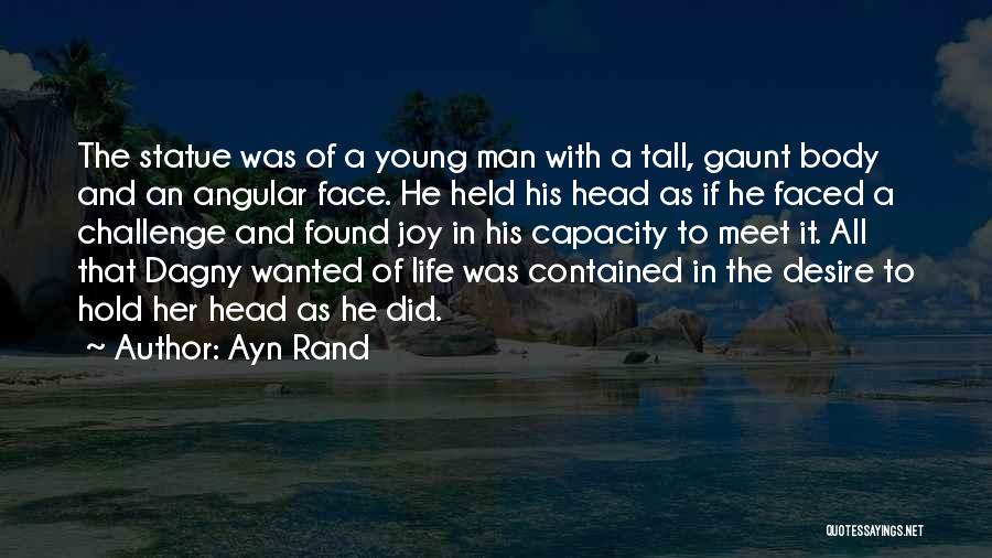 Gaunt Young Man Quotes By Ayn Rand