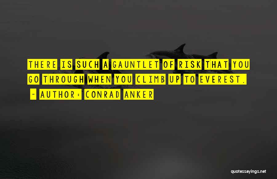 Gauntlet Quotes By Conrad Anker