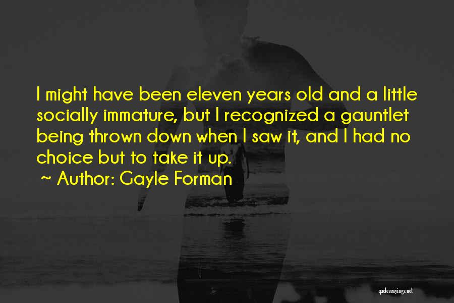 Gauntlet Quotes By Gayle Forman