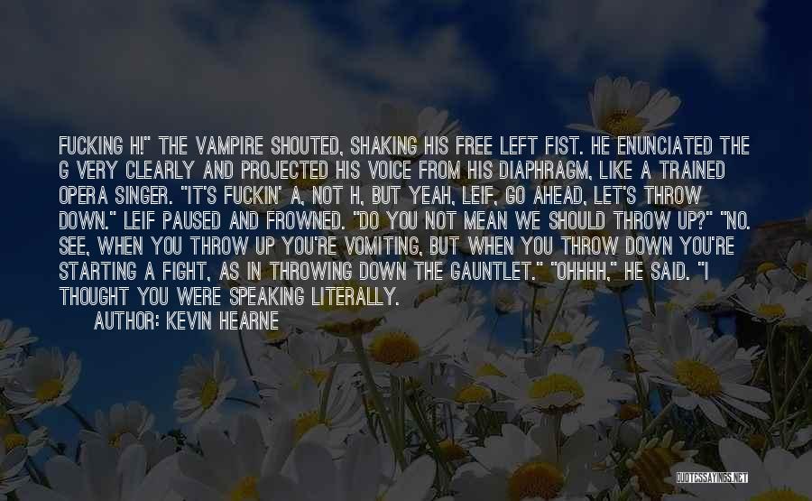 Gauntlet Quotes By Kevin Hearne