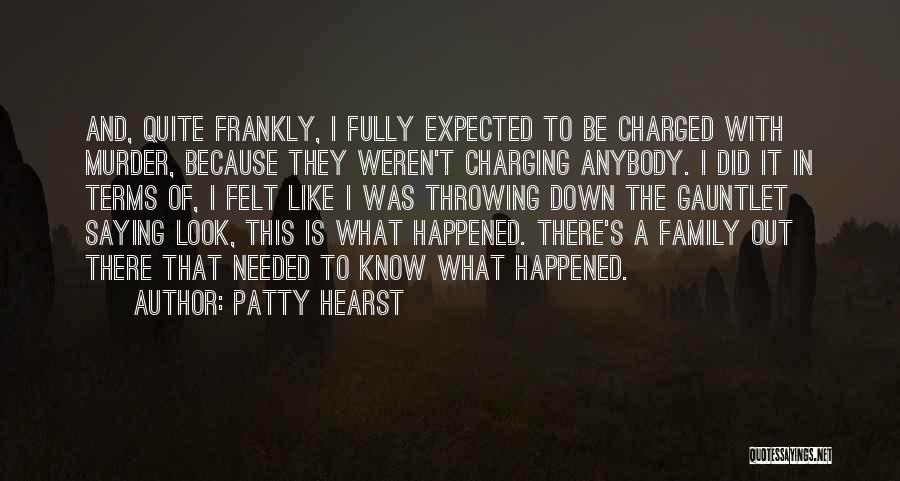 Gauntlet Quotes By Patty Hearst