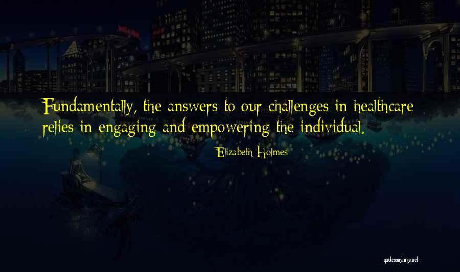 Gaurab Bhattacharjee Quotes By Elizabeth Holmes Gaurab Bhattacharjee Quotes By Elizabeth Holmes