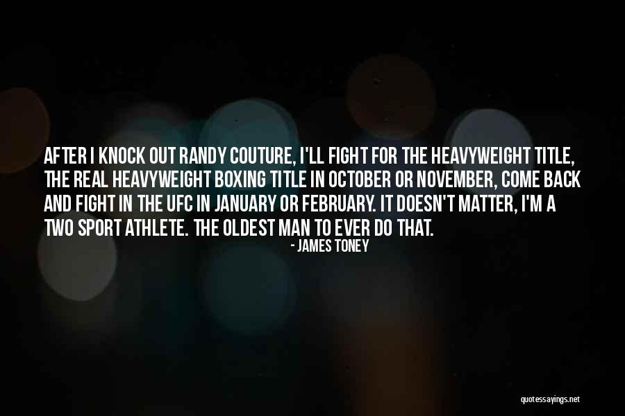 Gaurav Krishna Goswami Quotes By James Toney Gaurav Krishna Goswami Quotes By James Toney