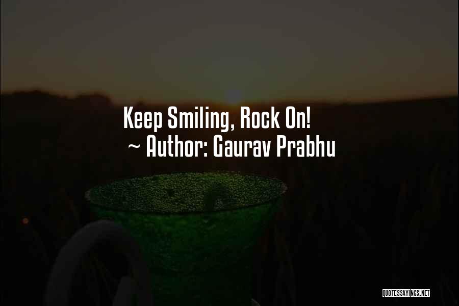 Gaurav Prabhu Quotes 2128499