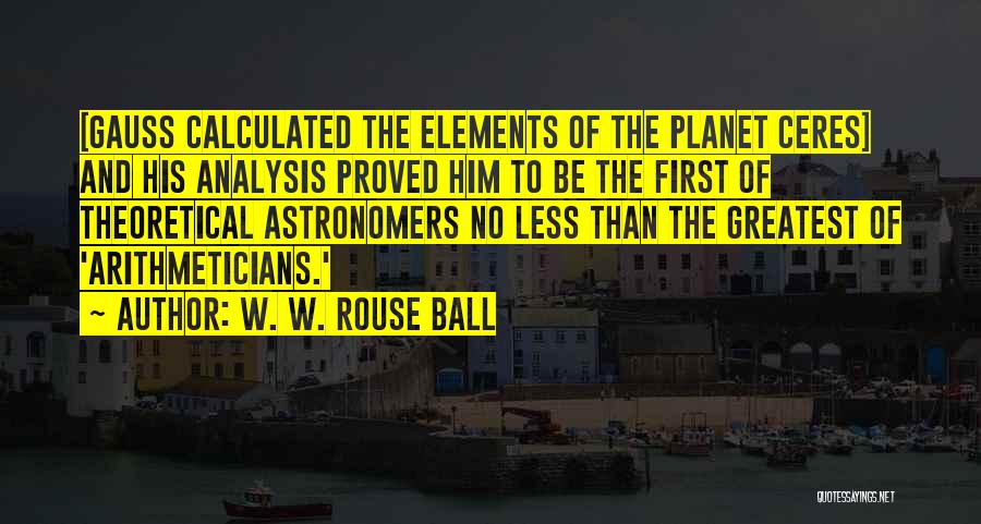 Gauss Quotes By W. W. Rouse Ball