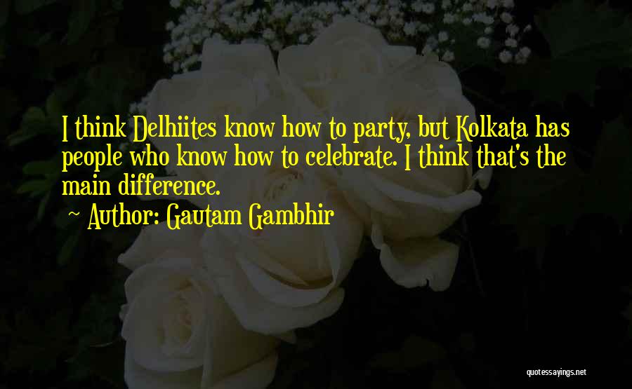Gautam Gambhir Quotes 98362