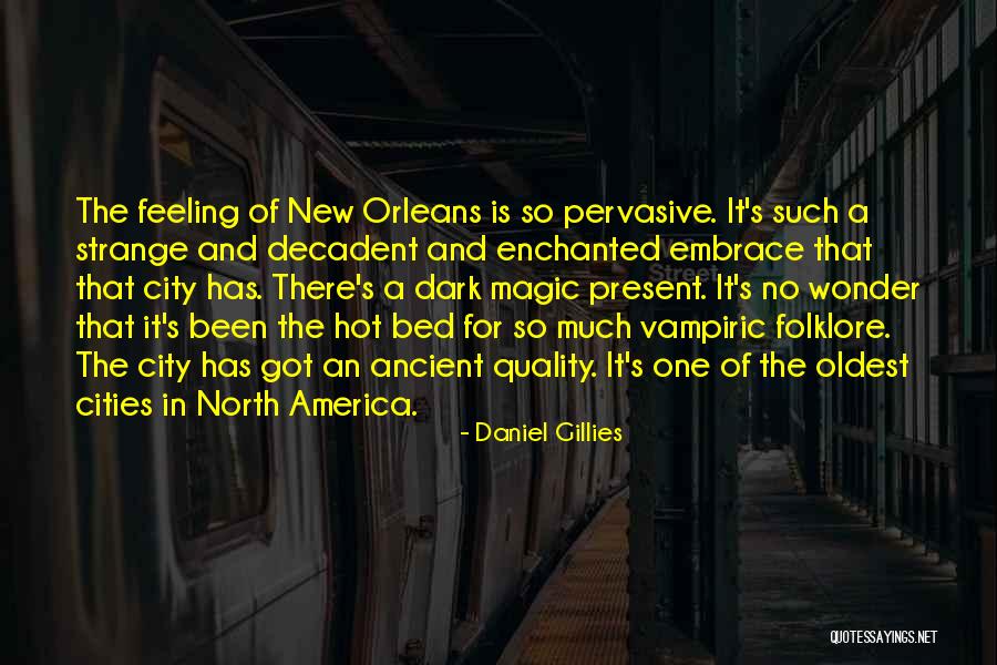 Gauthami Quotes By Daniel Gillies