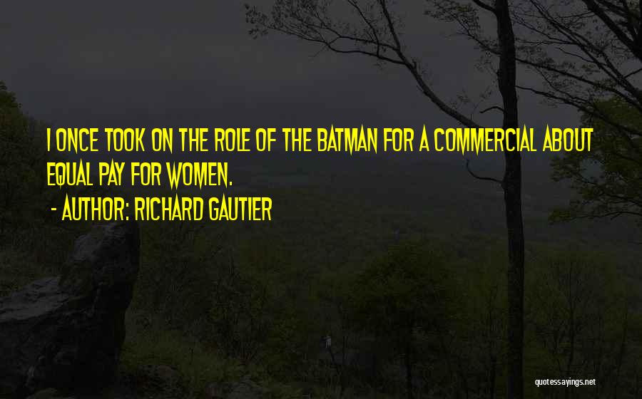 Gautier Quotes By Richard Gautier