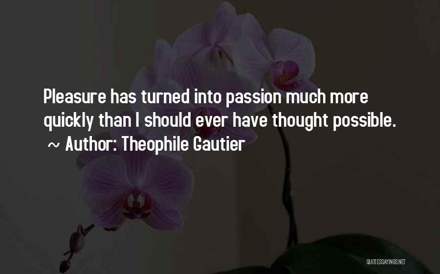 Gautier Quotes By Theophile Gautier