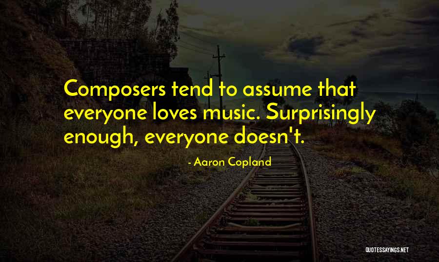 Gavat Ne Quotes By Aaron Copland Gavat Ne Quotes By Aaron Copland