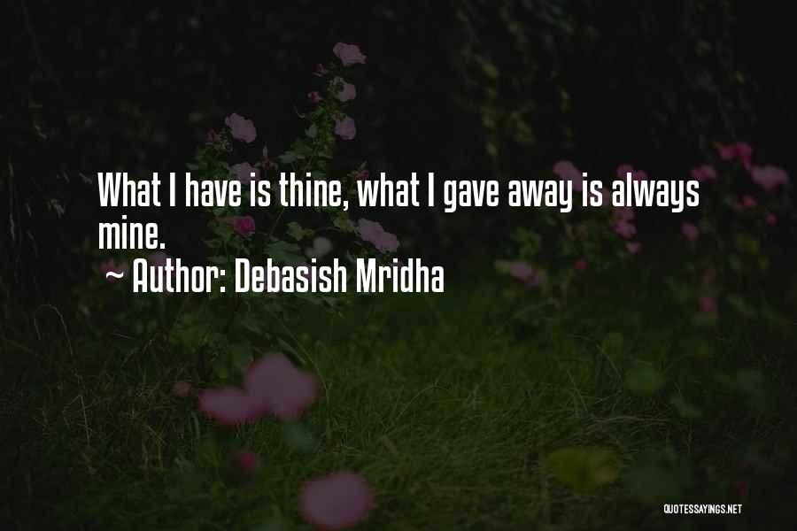 Gave Life Quotes By Debasish Mridha