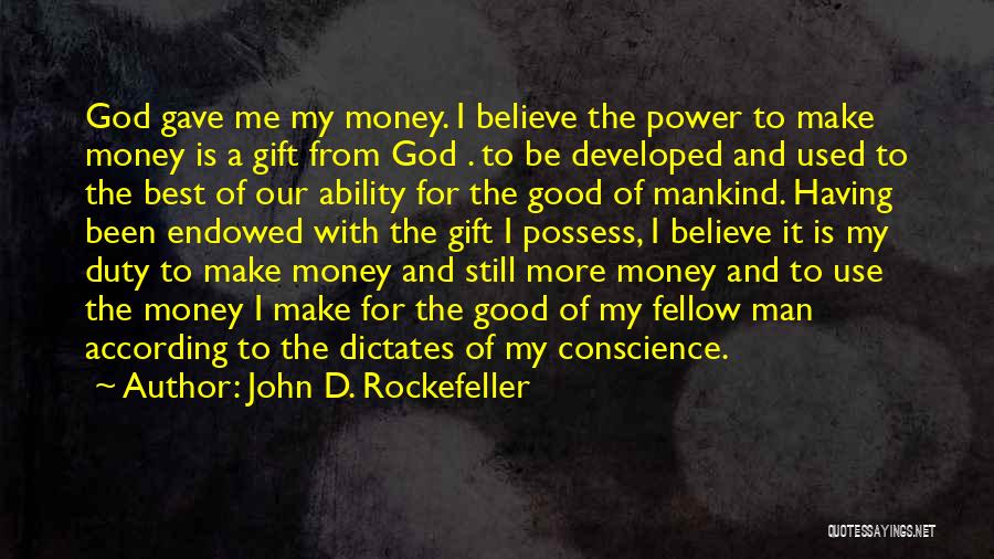 Gave My Best Quotes By John D. Rockefeller