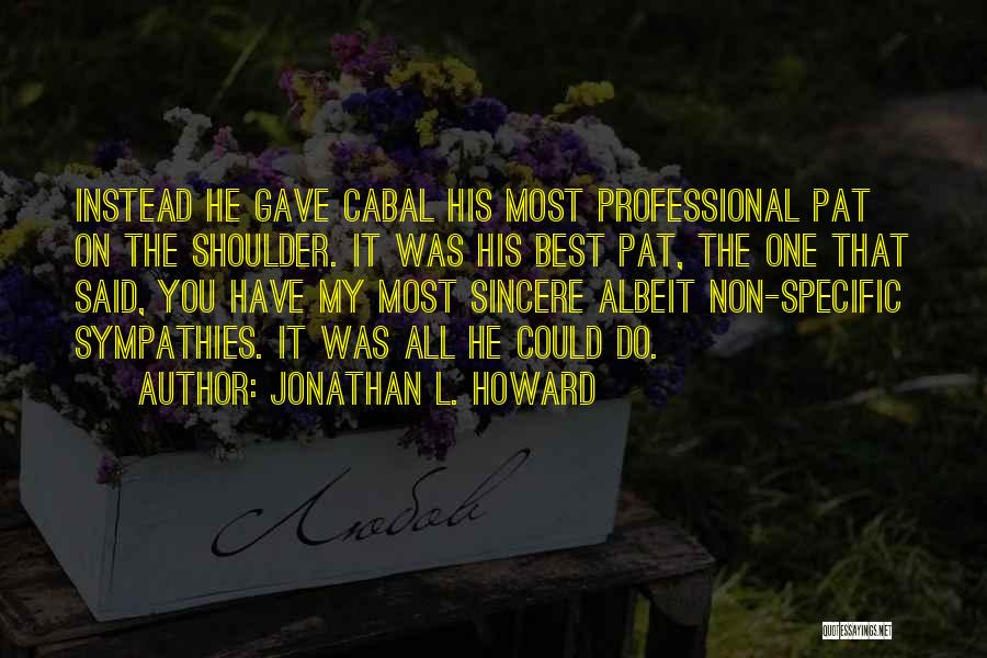 Gave My Best Quotes By Jonathan L. Howard