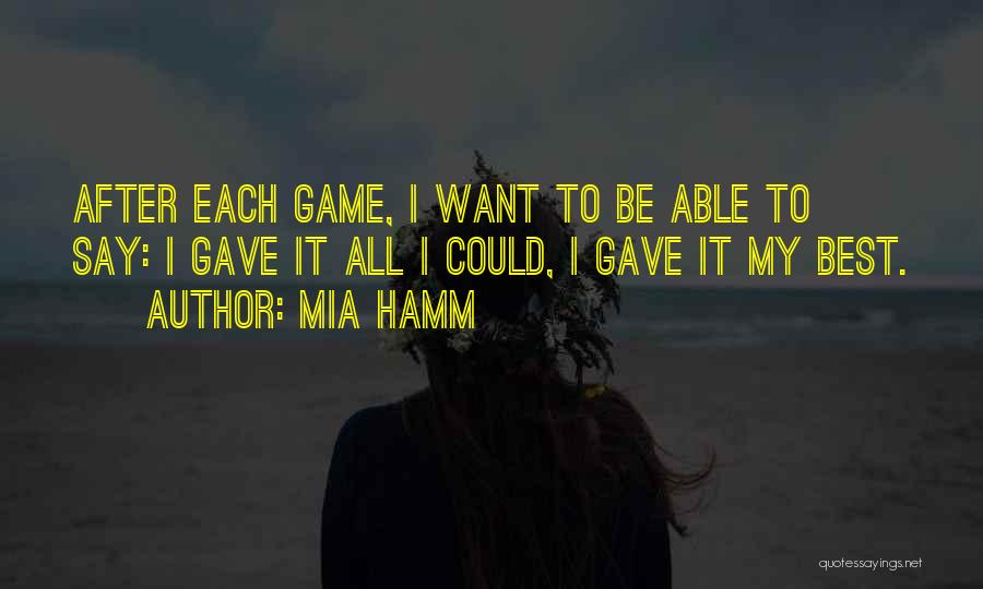 Gave My Best Quotes By Mia Hamm