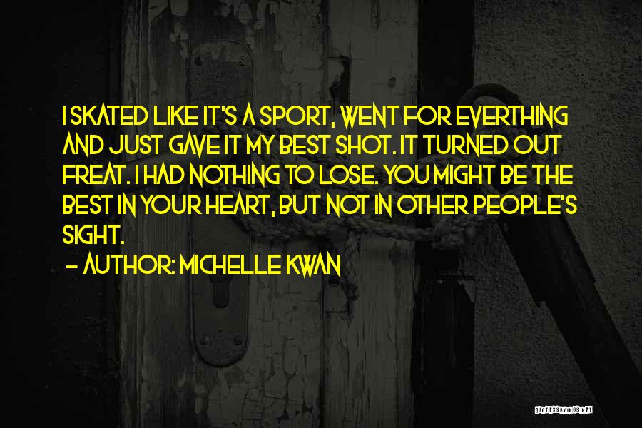 Gave My Best Quotes By Michelle Kwan