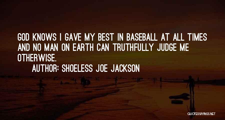 Gave My Best Quotes By Shoeless Joe Jackson