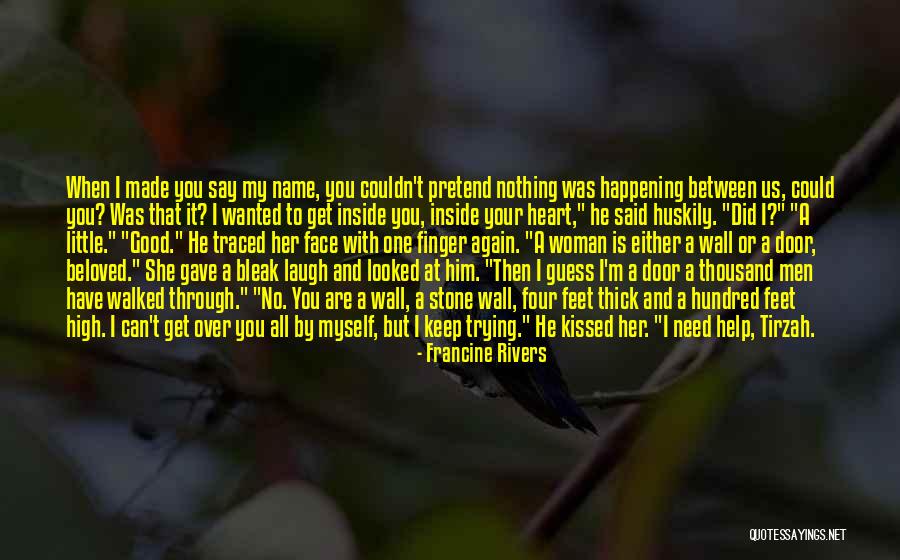 Gave My Heart Quotes By Francine Rivers