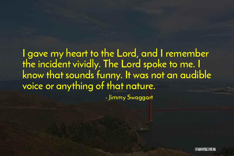 Gave My Heart Quotes By Jimmy Swaggart