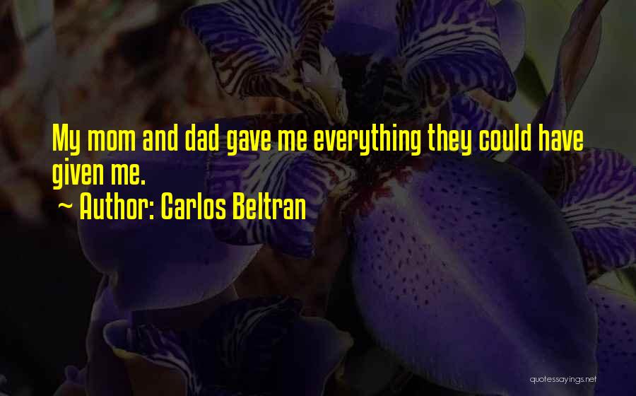 Gave U Everything Quotes By Carlos Beltran