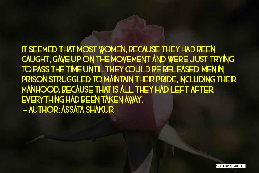 Gave Up Everything Quotes By Assata Shakur